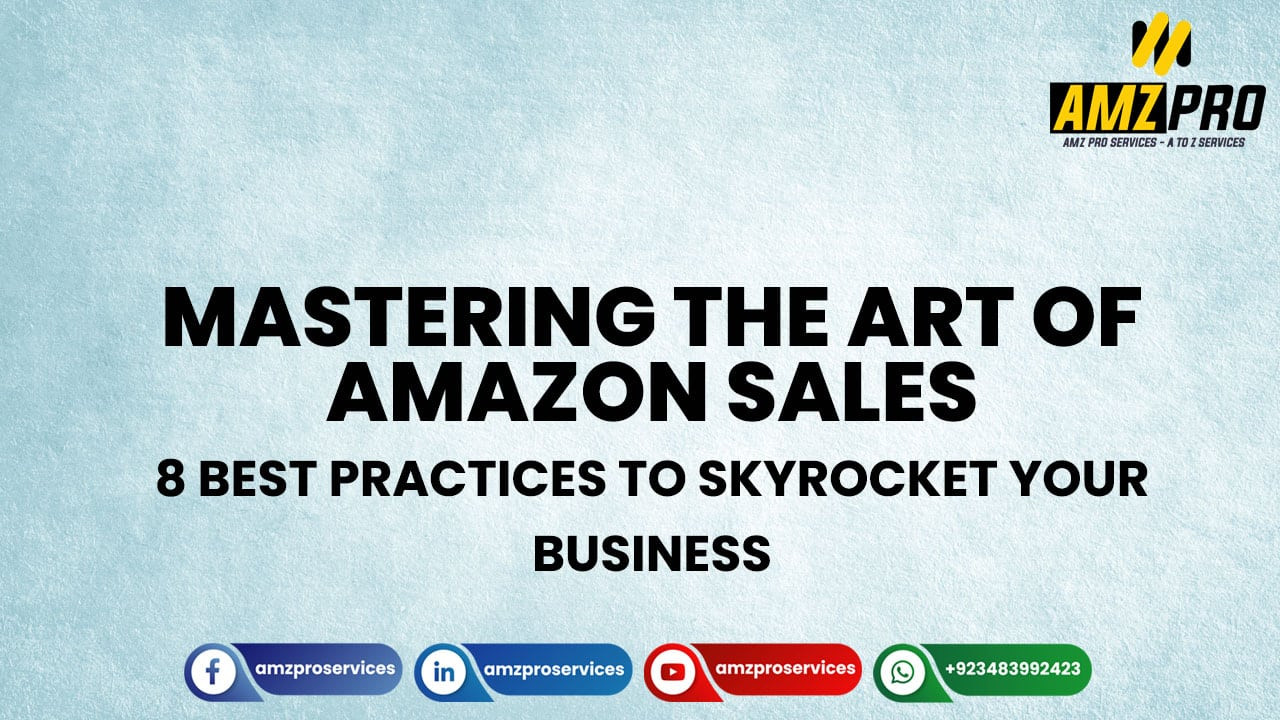 8 Best Practices to Skyrocket Your Amazon Sales - A Comprehensive Guide