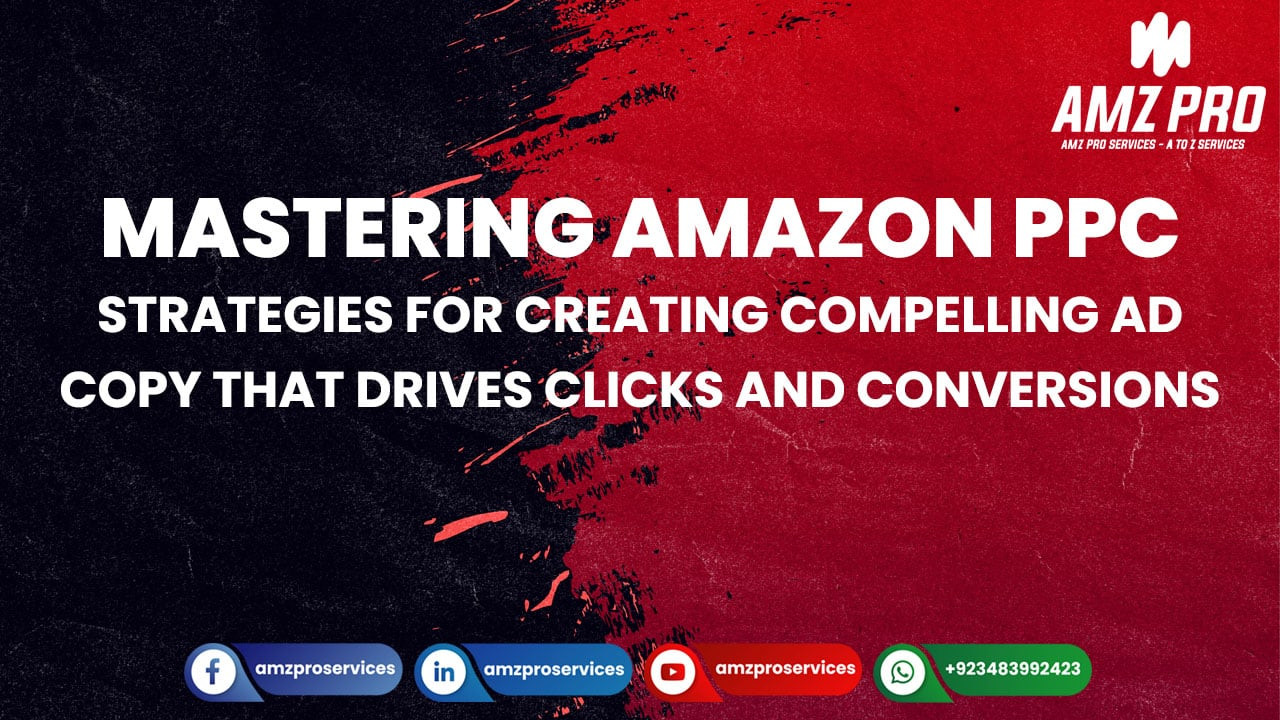 Creating Compelling Ad Copy for Your Amazon PPC Campaigns