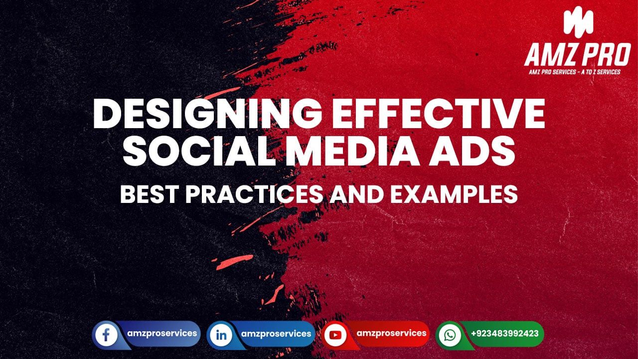 Designing Effective Social Media Ads: Best Practices and Examples