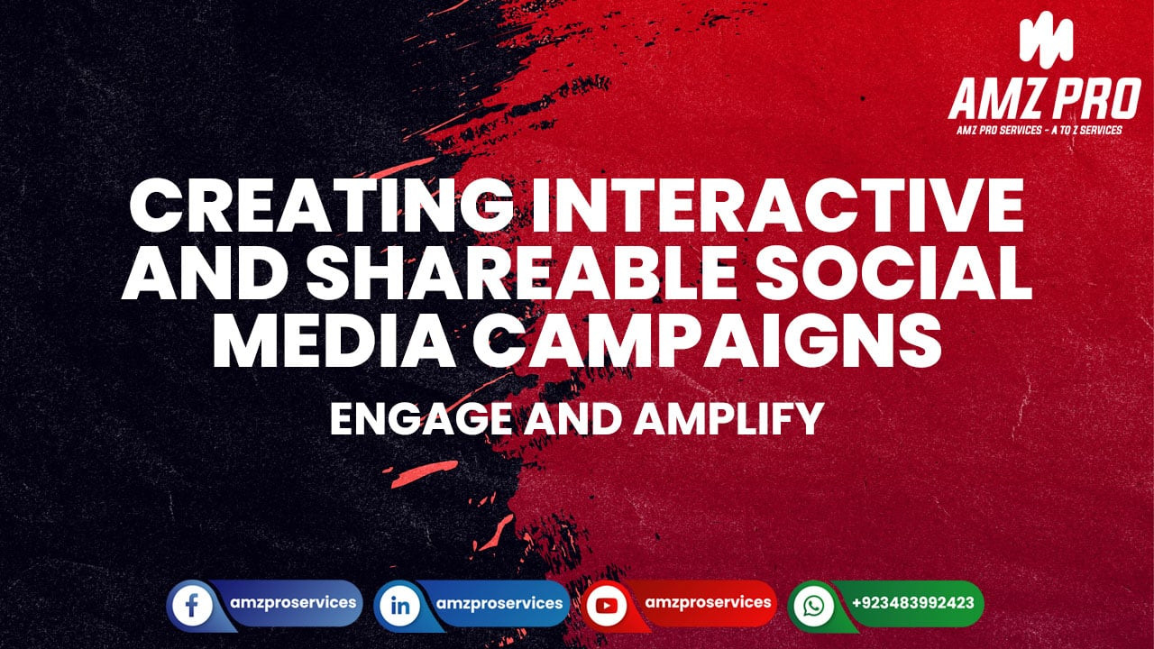 Designing Interactive and Shareable Social Media Campaigns