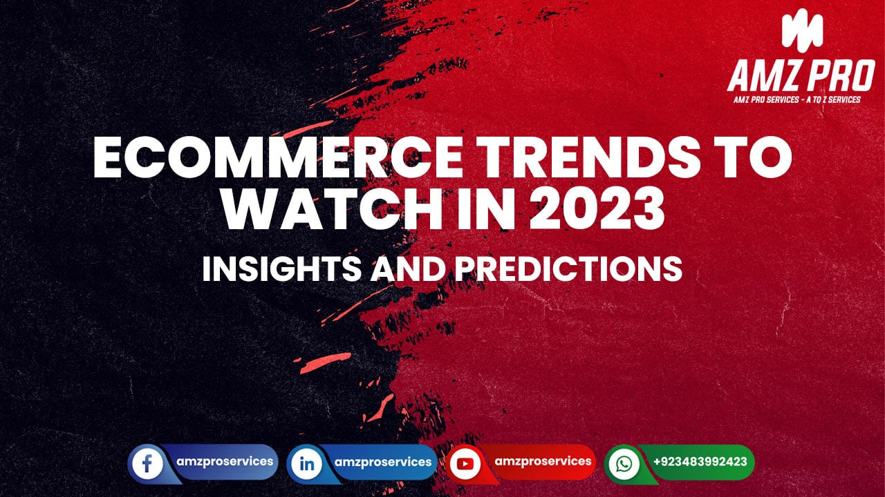 Ecommerce Trends to Watch in 2023: Insights and Predictions