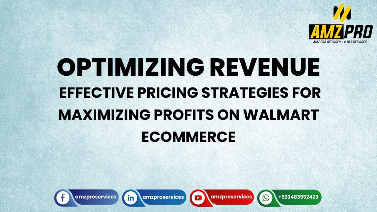 Effective Pricing Strategies to Maximize Profits on Walmart Ecommerce