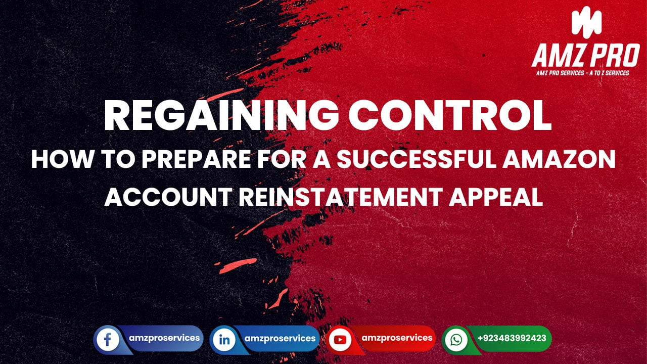 How to Prepare for a Successful Amazon Account Reinstatement Appeal