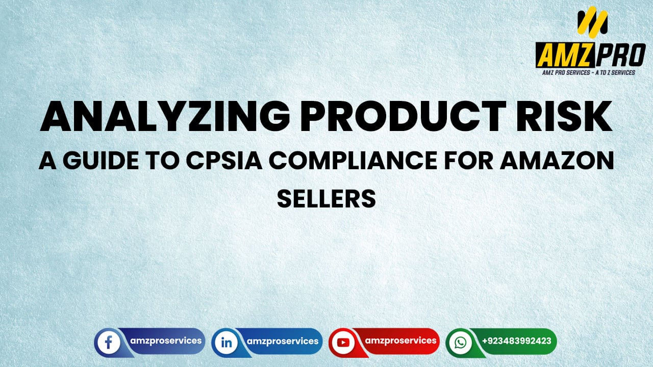How to conduct a product risk assessment for CPSIA compliance on Amazon