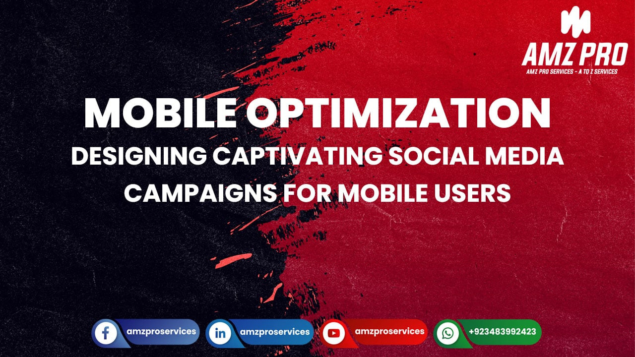 Optimizing Your Social Media Campaign Designs for Mobile Users