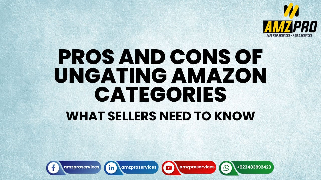 Pros and Cons of Ungating Amazon Categories: What Sellers Need to Know