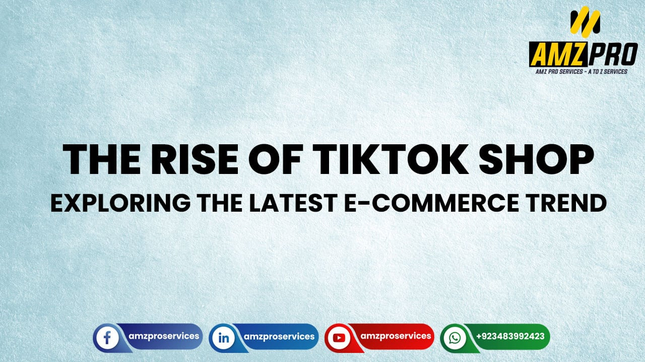 The Rise of TikTok Shop: Exploring the Latest E-commerce Trend