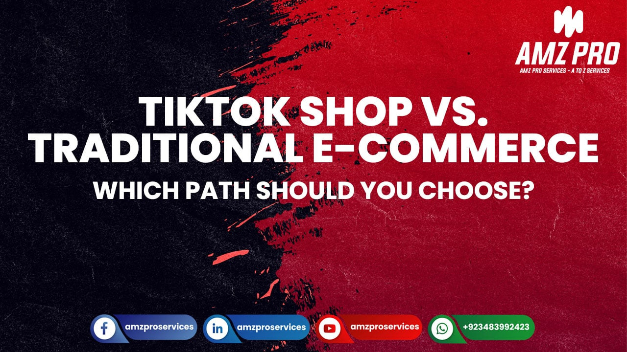 TikTok Shop vs. Traditional E-commerce: Which Path Should You Choose?