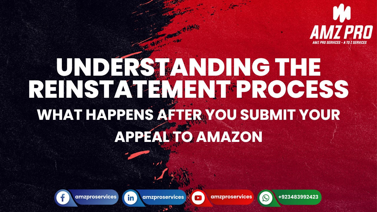 Understanding the Reinstatement Process: What Happens After You Submit Your Appeal to Amazon